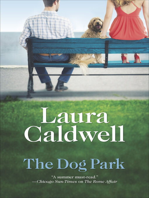 Title details for The Dog Park by Laura Caldwell - Available